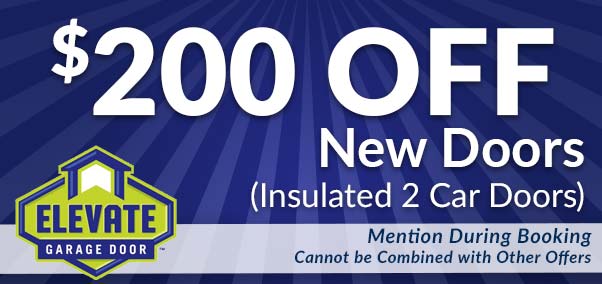 $200 off new doors - insulated 2 car - elevate garage doors